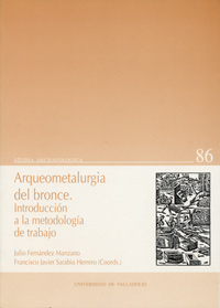 Arqueometalurgia Del Bronce. Introducción A La Metodología De Trabajo