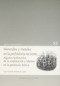 Minerales Y Metales En La Prehistoria Reciente. Algunos Testimonios De Su Explotación Y Laboreo En L