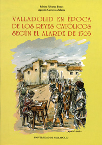Valladolid En Epoca De Los Reyes Catolicos Según El Alarde De 1503