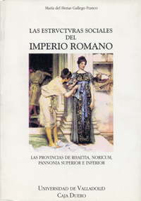 Estructuras Sociales Del Imperio Romano, Las. Las Provincias De Rhaetia, Noricum, Pannonia Superior