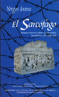 Sarcófago, El. Relatos Breves Sobre La Convulsa Tesalónica Del Siglo Xx