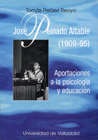 Jose Peinado Altable (1909-95). Aportaciones A La Psicologia Y Educación
