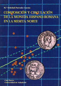 Composición Y Circulación De La Moneda Hispano-romana En La Meseta Norte