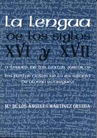 Lengua De Los Siglos Xvi Y Xvii A Traves De Los Textos Juridicos, La