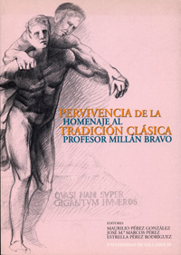 Pervivencia De La Tradición Clásica. Homenaje Al Profesor Millán Bravo