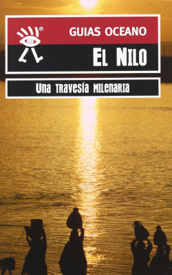 El Nilo. Una travesía milenaria