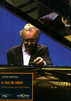 EL VELO DEL ORDEN: CONVERSACIONES ALFRED BRENDEL
