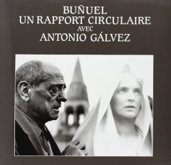 Buñuel, un rapport circulaire avec Antonio Gálvez