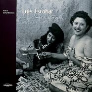 Luis Escobar. Fotógrafo de un pueblo
