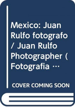 México: Juan Rulfo, fotógrafo