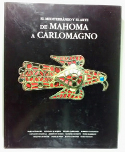 Mediterráneo y el arte. De Mahoma a Carlomagno/El