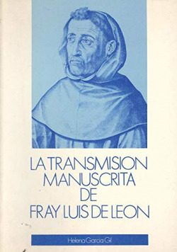 TRANSMISION MANUSCRITA DE FRAY LUIS DE LEON, LA