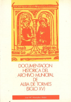 Documentacion historica del archivo municipal de alba tormes siglo XV
