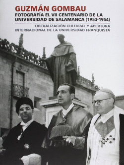 Guzmán Gombau fotografía el VII Centenario de la Universidad de Salamanca (1953-
