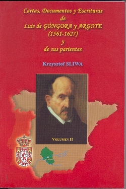 Cartas, documentos y escrituras de Luis de Góngora y Argote (1561-1626) y de sus parientes