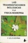 Trasmutaciones biológicas y la física moderna, las