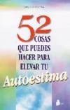 52 cosas que puedes hacer para elevar tu autoestima