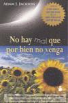 No hay mal que por bien no venga