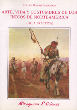 ARTE VIDA Y COSTUMBRES DE LOS INDIOS DE NORTEAMERICA GUIA PR
