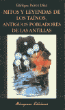 MITOS Y LEYENDAS DE LOS TAINOS,ANTIGUOS POBLADORES DE LAS AN