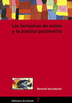Los fantasmas de accion y la practica psicomotriz