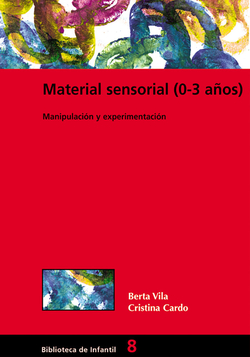 Material sensorial (0-3 años): manipulación y experimentación