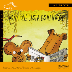 Caray, ¡qué lista es mi madre!