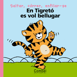 En Tigretó es vol bellugar