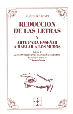 Arte para Enseñar a Hablar a los Mudos y Reducción de las Letras