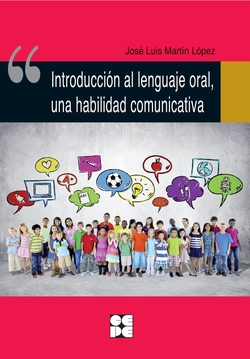 Introducción la lenguaje oral, una habilidad comunicativa