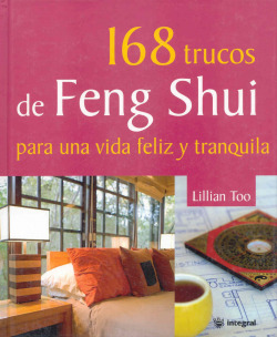 168 trucos de Feng shui para una vida feliz y tranquila