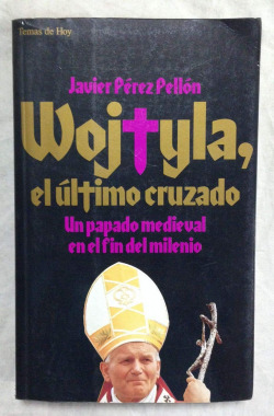 WOJTYLA, EL ULTIMO CRUZADO