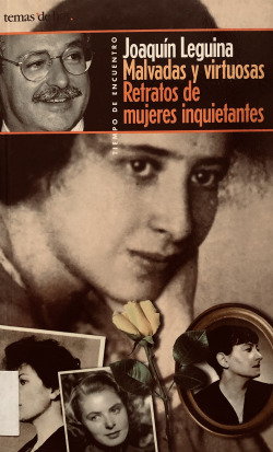 TIEMPO E./MALVADAS Y VIRTUOSAS.RETRATOS MUJERES INQUIETANTES