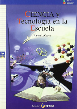 Ciencia y tecnología en la escuela