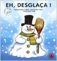 Eh desglaça!