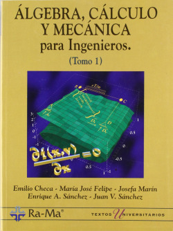 ALGEBRA,CALCULO Y MECANICA INGENIEROS I
