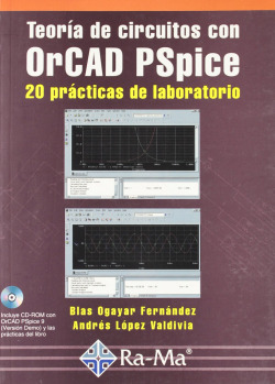 TEORIA CIRCUITOS CON ORCAD PSPICE: 20 PRACTICAS LABORATORIO