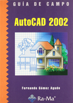 AUTOCAD 2002.(GUIA DE CAMPO)