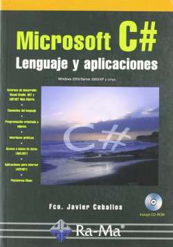 MICROSOFT C#: LENGUAJE Y APLICACIONES (+CD)
