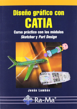 DISEÑO GRAFICO CON CATIA: CURSO PRACTICO MODULOS SKETCHER