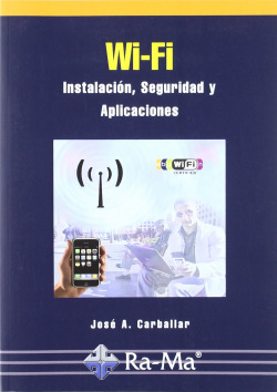 WI-FI: INSTALACION, SEGURIDAD Y APLICACIONES