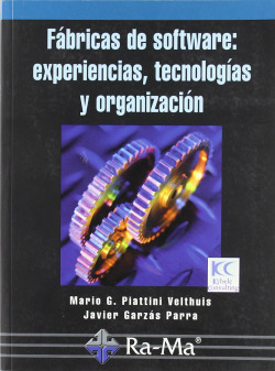 FABRICAS SOFTWARE: EXPERIENCIAS, TECNOLOGIAS Y ORGANIZACI