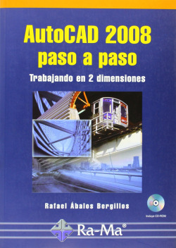 AUTOCAD 2008 PASO A PASO (+CD): TRABAJANDO EN 2 DIMENSION
