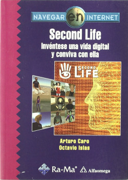 SECOND LIFE: INVENTESE VIDA DIGITAL.(NAVEGAR INTERNET)