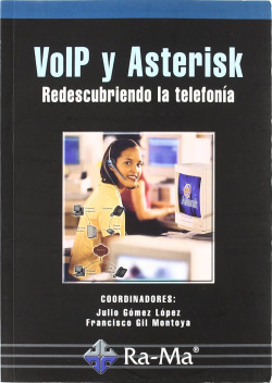 VOIP Y ASTERISK: REDESCUBRIENDO LA TELEFONIA