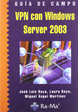 VPN CON WINDOWS SERVER 2003.(GUIA DE CAMPO)