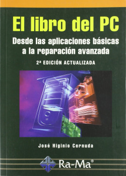 LIBRO DEL PC (2ª ED.): DESDE APLIC.BASICAS A REPAR.AVANZ.