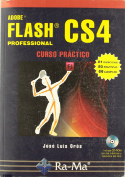 ADOBE FLASH CS4 PROFESSIONAL: CURSO PRACTICO (+CD)
