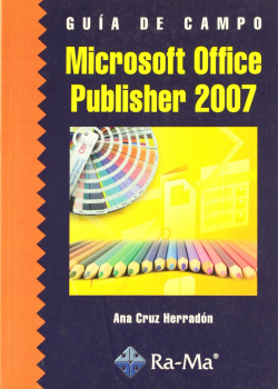 MSOFT.OFFICE PUBLISHER 2007.(GUIA DE CAMPO)