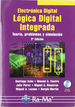 ELECTRONICA DIGITAL LOGICA DIGITAL INTEGRADA (+CD)